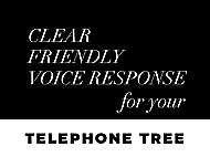 Professional, clear, friendly voice responses for your telephone tree. Banner Image