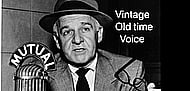 That vintage voice of the 40's and 50's.  Think "Walter Winchell" Banner Image
