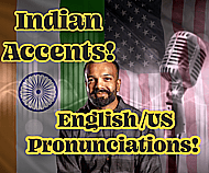 Genuine Indian accents (any thickness) with proper English pronunciations. Banner Image