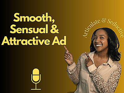 A Sensual, Smooth, Attractive Voice Over for Your Ad